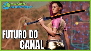 FUTURO DO CANAL GAMER SHORTCUT