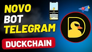 🔥URGENTE! NOVO BOT DO TELEGRAM DUCKCHAIN, FAÇAM  LOGO ANTES QUE ACABE