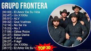 G r u p o F r o n t e r a 2024 MIX Best Song Of All Time ~ Latin, Norteno, Mexican Traditions music