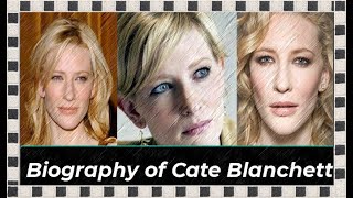 Biography of Cate Blanchett