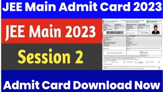 Jee Mains Session 2 Admit Card 2023 Kaise Download kare | How to Download Jee Mains Admit Card 2023