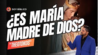 ¿Es maría madre de Dios? "Theotokos"