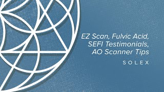 EZ Scan, Fulvic Acid, SEFI Testimonials, AO Scanner Tips