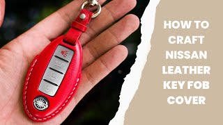 Nissan Infinity Key Fob Cover - How to craft a leather cover for Nissan Infinity key fob