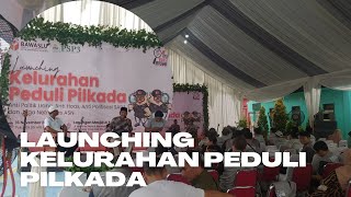 NEWS UPDATE - BAWASLU TANGSEL GELAR "LAUNCHING KELURAHAN PEDULI PILKADA"