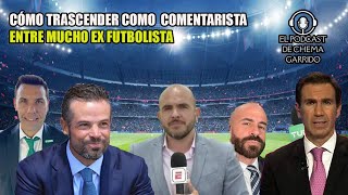 ¿CÓMO TENER ÉXITO como COMENTARISTA DEPORTIVO entre MUCHOS EX FUTBOLISTAS?