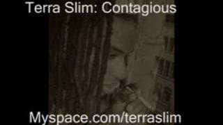 Terra Slim Contagious