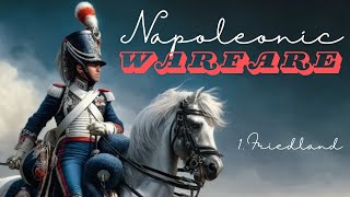 Napoleonic Wars: Soldier's Diary - Fighting for Napoleon | Episode 1: The Battle of Friedland