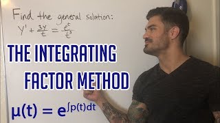 The Integrating Factor Method | Solving First Order Linear Differential Equations