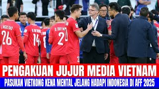 PENGAKUAN JUJUR MEDIA VIETNAM, PASUKAN VIETKONG KENA MENTAL JELANG HADAPI INDONESIA DI AFF 2025