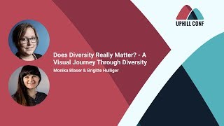 Monika Blaser & Brigitte Hulliger - Does Diversity Really Matter? - Uphill Conf2018