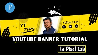 How to make YouTube channel banner on Pixellab | Pixel lab se YouTube channel art kaise banaye