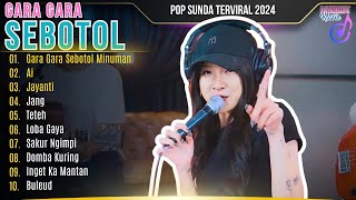 FULL ALBUM SALLSA BINTAN - GARA GARA SEBOTOL MINUMAN | PLAYLIST POP SUNDA TERBARU 2024