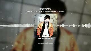 [FREE FOR PROFIT] TOXI$ X OG BUDA X VOSKRESENSKII TYPE BEAT - «BOROVV»