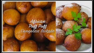 How To Make African Puff Puff / Congolese Mikate: For Beginners