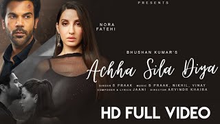 Achha Sila Diya | Jaani & B Praak Feat. Nora Fatehi & Rajkummar Rao | Nikhil-Vinay,Yogesh |Bhushan K