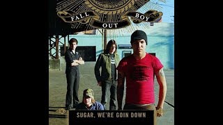 FALL OUT BOY - SUGAR WE'RE GOING DOWN [ALV]