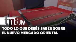 Detalles y especificaciones del Nuevo Mercado Oriental en Nicaragua