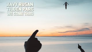 Xavy Rusan Feat. Tilden Parc - We Come Thru