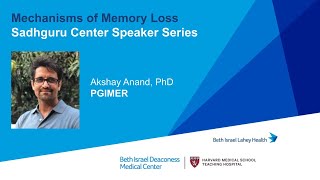 “Mechanisms of Memory Loss” by Dr. Anand