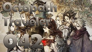 Let's Play Octopath Traveler - 042