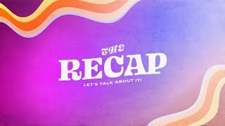 The Recap