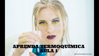 APRENDA Termoquímica. TIPOS DE REAÇÕES TERMOQUÍMICAS.