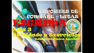 Esgrima Escolar - Atividades e Exercícios - Aula 3