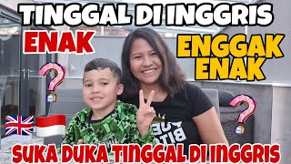 TINGGAL DI INGGRIS ENAK DAN ENGGAKNYA