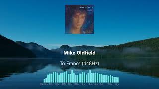 Mike Oldfield - To France (448Hz)