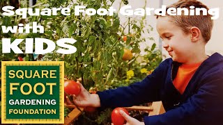 Square Foot Gardening with Kids - A Fun and Easy Way to Learn while Growing Your Own Edible Garden