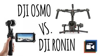 DJI Osmo Vs  Ronin -  Which Gimbal system works better