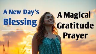 A New Day's Blessing | Begin your Morning with Gratitude and Peace