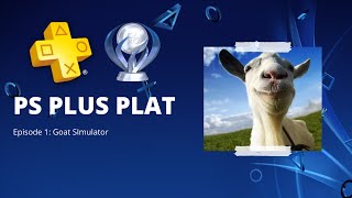 PS Plus Platinum Challenge | Ep1: Goat Simulator