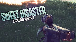 Fortnite Montage - Sweet Disaster (DREAMERS)