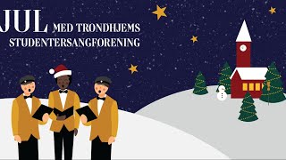 JUL med Trondhjems Studentersangforening