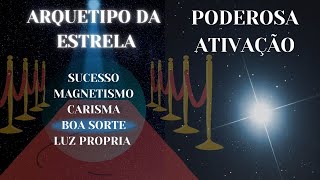 ⭐[ATIVAR] ARQUÉTIPO DA ESTRELA⭐