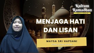 KULTUM RAMADHAN - MAYSA SRI HAPSANI | MENJAGA HATI DAN LISAN