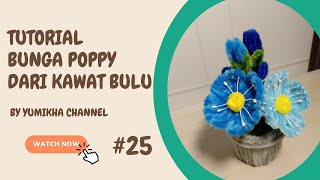 DIY | Tutorial Bunga Poppy Pot dari Kawat Bulu (Pipe Cleaner) | by Yumikha Channel #25