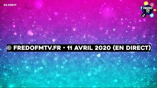 FREDOFMTV en direct (11 avril 2020)