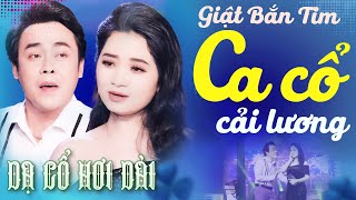 CA CỔ CẢI LƯƠNG💚"Giật Bắn Tim" LƯƠNG HỒNG HUỆ, LÊ MINH HẢO CA CỔ HƠI DÀI💚DẠ CỔ HƠI DÀI💚CA CỔ HAY