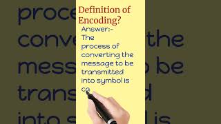 Define Encoding?/#shorts/#definition