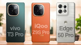 Vivo T3 Pro 5G vs iQoo Z9S Pro 5G vs Motorola Edge 50 Pro 5G