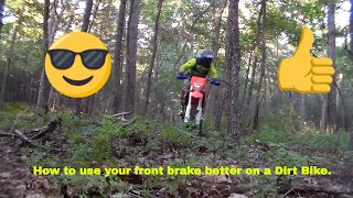 How to use your front brake better on a Dirt Bike