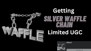 Getting @WaffleTrades FREE “Silver Waffle Chain” Limited UGC item in Roblox (25,000 stock)