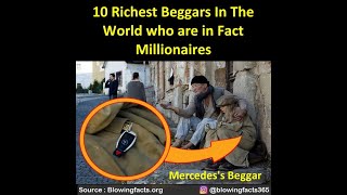 Top 10 Richest Beggars in The World who are in Fact Millionaires