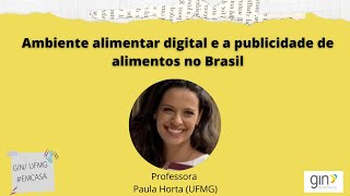 GIN/UFMG EM CASA - Ambiente alimentar digital e a publicidade de alimentos no Brasil