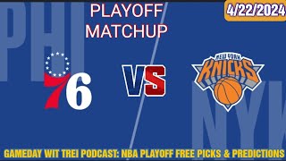 76ERS vs KNICKS NBA PLAYOFF FREE PICKS & PREDICTIONS 4/22 | GAMEDAY WIT TREI PODCAST