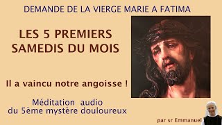 [Audio] Les 1ers Samedis  : "Il a vaincu notre angoisse" - La mort de Jésus