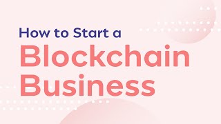 How to use Blockchain in your Business